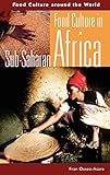 Food Culture in Sub-Saharan Africa (Food Culture around the World) by Fran Osseo-Asare