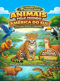 Livro Animais pelo Mundo: América do Sul : Livro para colorir e aprender