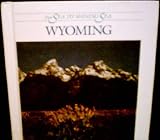 Front cover for the book Wyoming (From Sea to Shining Sea) by Dennis B. Fradin