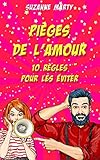 Pièges de l'amour : 10 règles pour les éviter (French Edition) by 