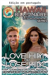 Livro Ame-o ou perca-o (Romance de bilionário no Havaí Livro 1)