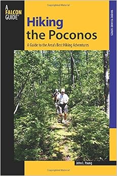 Hiking the Poconos: A Guide To The Area's Best Hiking Adventures (Regional Hiking Series)