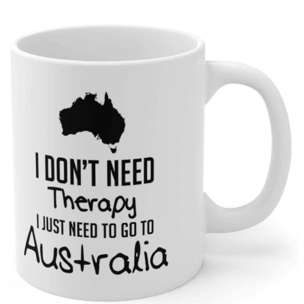 Whizguide Don't Need Therapy i just Need to go to Australia-Australia Merchandise