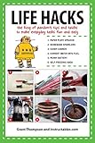 Life Hacks: The King of Random?s Tips and Tricks to Make Everyday Tasks Fun and Easy by Grant Thompson, Instructables.com