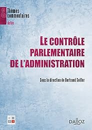 Le  contrôle parlementaire de l'administration