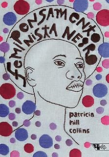 Livro Pensamento feminista negro: conhecimento, consciência e a política do empoderamento