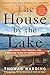 The House by the Lake: One House, Five Families, and a Hundred Years of German History by Thomas Harding
