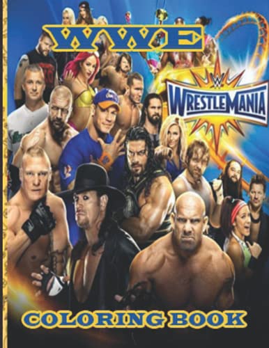 WWE WrestleMania Coloring Book: Great Coloring Book For Kids And Fans ...