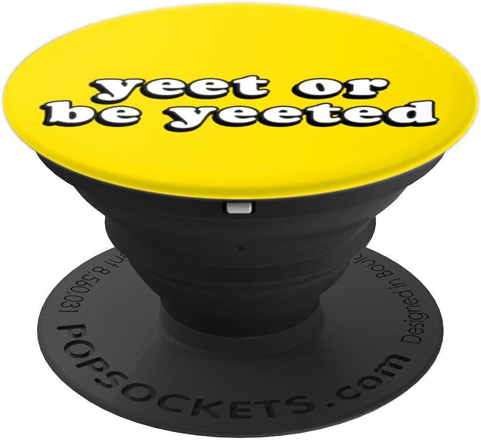 Yeet or Be Yeeted - Funny Yeet Saying in yellow color PopSockets Grip and Stand for Phones and Tablets