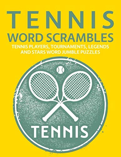 Tennis Word Scrambles: Tennis Players, Tournaments, Legends and Stars Word Jumble Puzzles