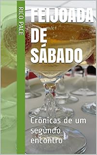 Livro Feijoada de Sábado: Crônicas de um segundo encontro (cronicas de um segundo encontro Livro 2)