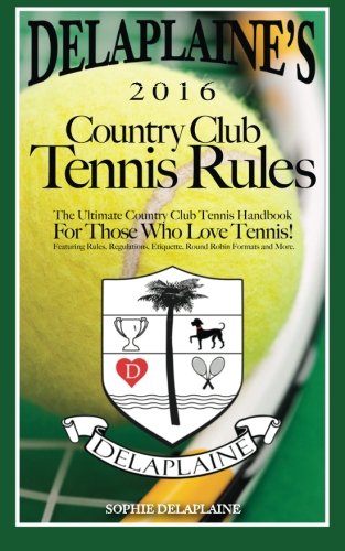 Download Delaplaine's 2016 Country Club Tennis Rules Download Delaplaine's 2016 Country Club Tennis Rules