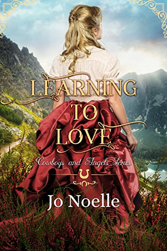 Learning to Love (Cowboys and Angels Book 21) by Jo Noelle