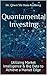 Quantamental Investing: Utilizing Market Intelligence & Big Data to Achieve a Market Edge by Dr. Qiwei Shi Hans Kullberg, Dr. Qiwei Shi