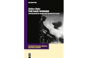 The Nazi Worker: The Culture of Work and the End of Class