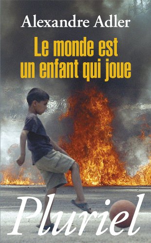 Le  monde est un enfant qui joue