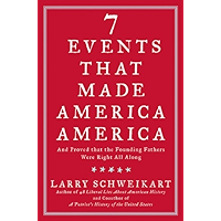Seven Events That Made America America: And Proved That the Founding Fathers Were Right All Along book cover Seven Events That Made America America: And Proved That the Founding Fathers Were Right All Along book cover