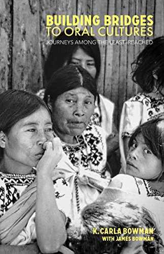 Building Bridges To Oral Cultures: Journeys Among The Least-Reached