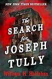 The Search for Joseph Tully by William H. Hallahan