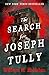The Search for Joseph Tully by William H. Hallahan