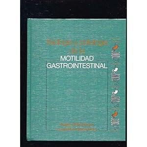 Fisiologia y Patologia de la Motilidad Gastrointestinal (Spanish Edition)
