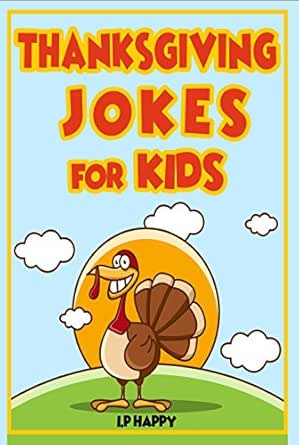 Thanksgiving Jokes For Kids Funny Thanksgiving Jokes For Kids Kindle Edition By The Love Gifts Share Literature Fiction Kindle Ebooks Amazon Com