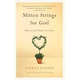 Mitten Strings for God: Reflections for Mothers in a Hurry