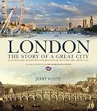 Front cover for the book London: The Story of a Great City (Treasures & Experiences) by Jerry White