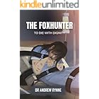 The Foxhunter: Ireland's Landmark Right to Die Case - A True Story of Medical Ethics, Negligence, and One Mother's 20-Year Fight for Dignity