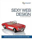 Sexy Web Design: Creating Interfaces that Work
