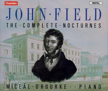 Field Nocturnes By John Field Composer Ma Aªcea A L O Rourke Performer 2006 01 01 By Amazon Co Uk Music