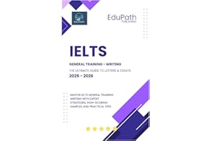 IELTS General Training - Writing: The Ultimate Guide to Letters & Essays | 2025-2026