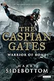 Caspian Gates: Warrior of Rome: Book 4