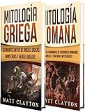 Mitología Clásica: Historias Fascinantes de los Dioses y Héroes Griegos y Romanos, y las Criatura by Matt Clayton