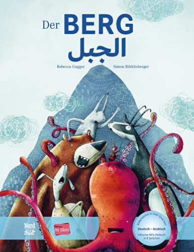 Der Berg (Deutsch-Arabisch): Zweisprachiges Kinderbuch mit MP3-Hörbuch zum Herunterladen