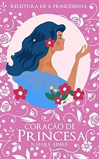Livro Coração de Princesa: Releitura de A Princesinha