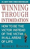 Winning through Intimidation: How to Be the Victor, Not the Victim, in Business and in Life cover