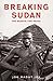 Breaking Sudan: The Search for Peace