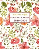 Academic Planner 2019-2020 Positive Vibes: Weekly and Monthly Planner Calendar Academic Year August 2019 - July 2020 by Simple Print Press