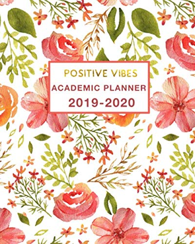 Academic Planner 2019-2020 Positive Vibes: Weekly and Monthly Planner Calendar Academic Year August 2019 - July 2020 by Simple Print Press