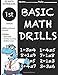 1st Grade Basic Math Drills: Builds and Boosts Key Skills Including Math Drills, Number Counting, and Addition Lines. (SPI Math Workbooks)