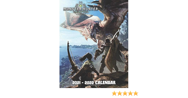 Uh Fall 2022 Calendar Monster Hunter World: 2021 – 2022 Games Calendar – 18 Months – 8.5 X 11  Inch High Quality Images: Ewrin, Kate: 9798704469773: Books - Amazon.ca