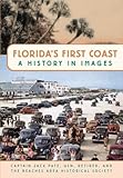 Florida's First Coast:: A History in Images (Vintage Images)