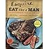 Eat Like a Man: The Only Cookbook a Man Will Ever Need