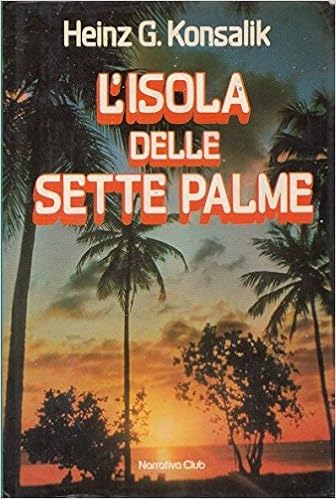 Heinz G. Konsalik – L'isola delle sette palme (1972)