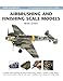 Airbrushing and Finishing Scale Models (Modelling Masterclass) by Brett Green