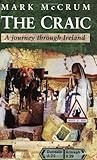 The Craic: A Journey Through Ireland by 