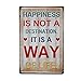 New Deco Happiness Is Not a Destination It Is a Way Of Life Rustic Retro Metal Tin Sign Wall Decor Art 8x12Inches (20x30cm)