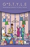 G*s.T.Y.L.E: Developing a Passion for God's Fashion by Lisa Hampton-Qualls, Anita Hampton