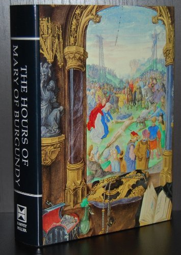 The Hours of Mary of Burgundy (Manuscripts in Miniature) by Nicolas Spierinc
